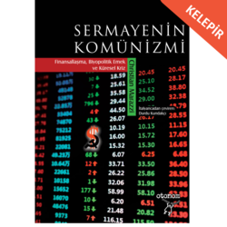 Sermayenin Komünizmi: Finansallaşma, Biyopolitik Emek ve Küresel Kriz